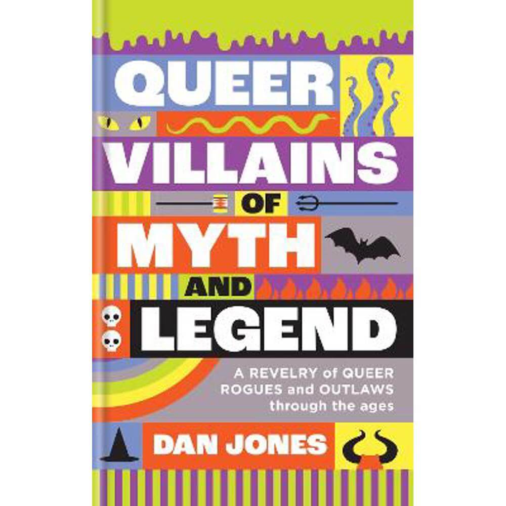 Queer Villains of Myth and Legend (Hardback) - Dan Jones